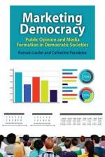 Marketing Democracy af Catherine Paradeise