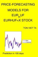 Price-Forecasting Models for EUR_HUF EURHUF=X Stock af Ton Viet Ta