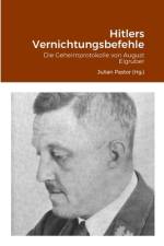 Hitlers Vernichtungsbefehle af August Eigruber