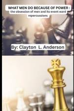 What Men Do Because of Power af Clayton Anderson