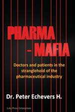 Pharma-Mafia af Peter Echevers H