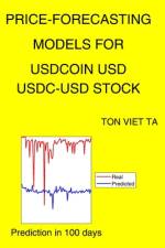 Price-Forecasting Models for USDCoin USD USDC-USD Stock af Ton Viet Ta