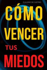Vence tus Miedos af Claudio De Castro