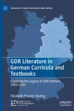 Gdr Literature in German Curricula and Textbooks af Elizabeth Priester Steding