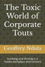 The Toxic World of Corporate Touts af Geoffrey Ndula