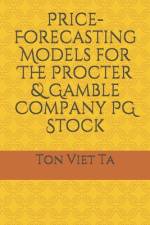 Price-Forecasting Models for The Procter & Gamble Company PG Stock af Ton Viet Ta