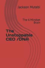 The Unstoppable CEO /DNA af Jackson Mutebi