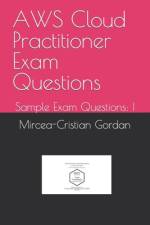 AWS Cloud Practitioner Exam Questions af Mircea-Cristian Gordan