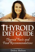 Thyroid Diet Guide af Debra Helton