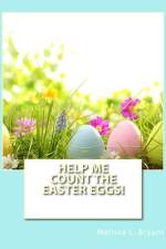 Help Me Count the Easter Eggs! af Melissa L Bryant