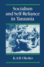 Socialist and Self-Reliance in Tanzania af Kimse A B Okoko