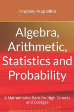 Algebra, Arithmetic, Statistics and Probability af Kingsley Augustine
