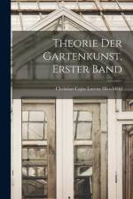 Theorie Der Gartenkunst, Erster Band