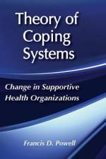 Theory of Coping Systems af Francis D Powell