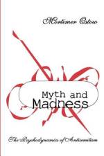 Myth and Madness af Mortimer Ostow