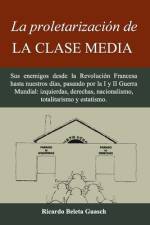 La proletarización de La Clase Media af Ricardo Beleta Guasch