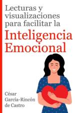 Lecturas y visualizaciones para facilitar la Inteligencia Emocional af César García-Rincón de Castro