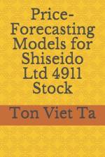 Price-Forecasting Models for Shiseido Ltd 4911 Stock af Ton Viet Ta