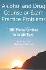 Alcohol and Drug Counselor Exam Practice Problems af Bova Books LLC