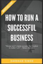 How to run a successful business? af Darshan Singh