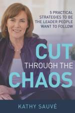 Cut Through the Chaos af Kathy Sauve
