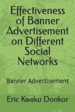 Effectiveness of Banner Advertisement on Different Social Networks af Eric Kwaku Donkor