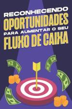 Reconhecendo Oportunidades Para Aumentar O Seu Fluxo de Caixa af D K Hawkins