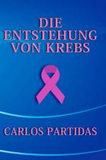 Die Entstehung Von Krebs af Carlos L Partidas