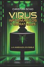 Virus informáticos y ciberataques af Christian Francesco Schio