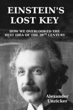 Einstein's Lost Key af Alexander Unzicker