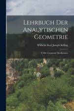 Lehrbuch Der Analytischen Geometrie af Wilhelm Karl Joseph Killing