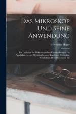 Das Mikroskop Und Seine Anwendung af Hermann Hager