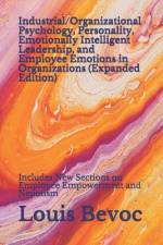 Industrial/Organizational Psychology, Personality, Emotionally Intelligent Leadership, and Employee Emotions in Organizations (Expanded Edition) af Rachael Collinson