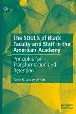 The Souls of Black Faculty and Staff in the American Academy af Yvette M Alex-Assensoh