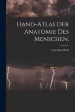 Hand-Atlas der Anatomie des Menschen. af Carl Ernst Bock