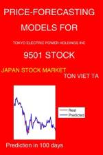 Price-Forecasting Models for Tokyo Electric Power Holdings Inc 9501 Stock af Ton Viet Ta