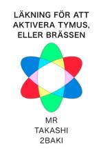 Läkning för att aktivera tymus, eller brässen af Takashi 2baki