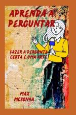 Aprenda a perguntar af Max McSonya