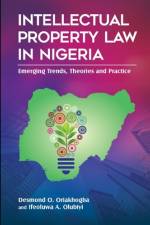 Intellectual Property Law in Nigeria af Desmond Oriakhogba