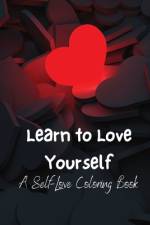 Learn To Love Yourself af Angela Shelton