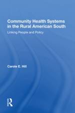 Community Health Systems in the Rural American South af Carole E Hill