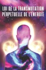 Loi de la Transmutation Perpétuelle de l'Énergie af Sherry Lee