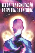 Lei Da Transmutação Perpétua Da Energia af Sherry Lee