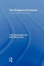 The Singapore Economy af Tilak Abeysinghe