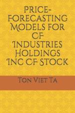 Price-Forecasting Models for CF Industries Holdings Inc CF Stock af Ton Viet Ta