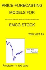 Price-Forecasting Models for WisdomTree Emerging Markets Consumer Growth Fund EMCG Stock af Ton Viet Ta