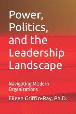 Power, Politics, and the Leadership Landscape af Eileen Griffin-Ray