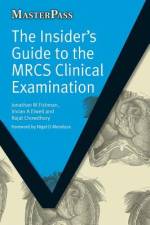 The Insider's Guide to the Mrcs Clinical Examination af Jonathan Fishman