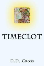 Timeclot af D D Cross