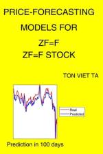 Price-Forecasting Models for ZF=F ZF=F Stock af Ton Viet Ta